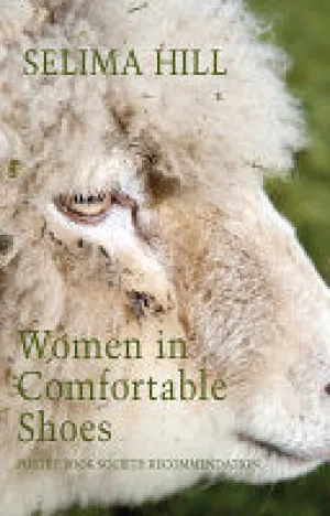 Hill, Selima: Women in Comfortable Shoes